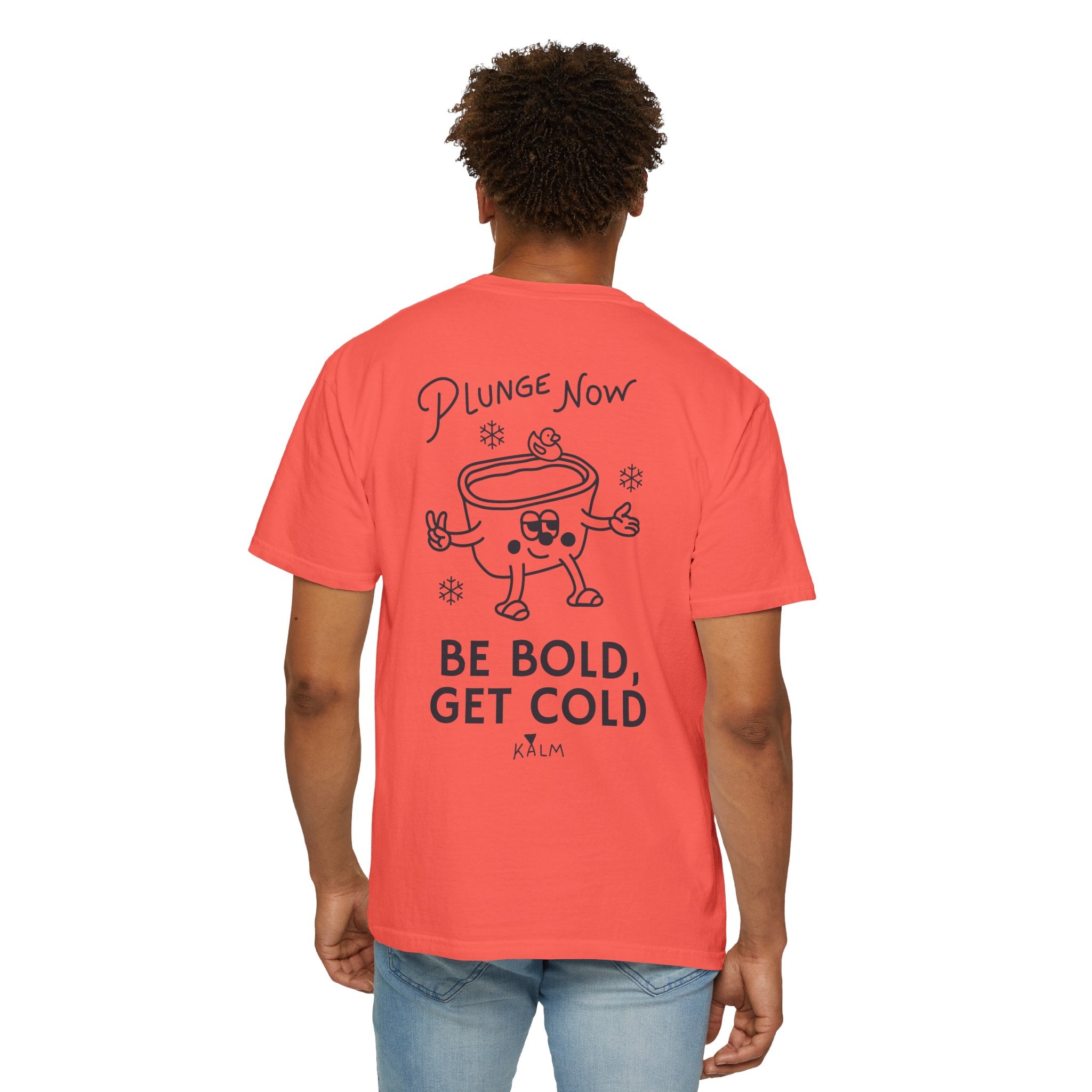 Be Bold, Get Cold Garment-Dyed T-shirt